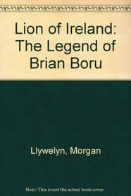 Lion of Ireland: The Legend of Brian Boru