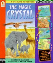 The Magic Crystal (A Wildlife Adventure Gamebook)