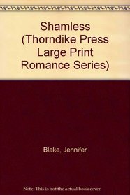 Shamless (Thorndike Large Print Romance Series)