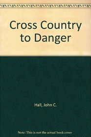 Cross-Country to Danger
