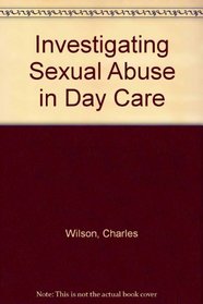 Investigating Sexual Abuse in Day Care