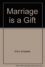 Marriage is a gift