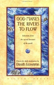 God Makes the Rivers Flow: Passages for Meditation