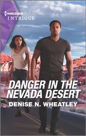 Danger in the Nevada Desert (West Coast Crime Story, Bk 2) (Harlequin Intrigue, No 2150)
