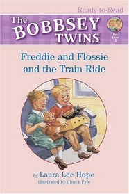 Freddie and Flossie and the Train Ride (Bobbsey Twins)