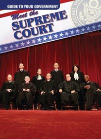 Meet the Supreme Court (A Guide to Your Government)
