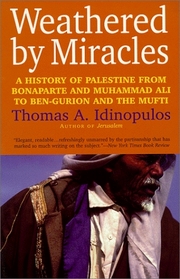 Weathered by Miracles: A History of Palestine from Bonaparte and Muhammad Ali to Ben-Gurion and the Mufti
