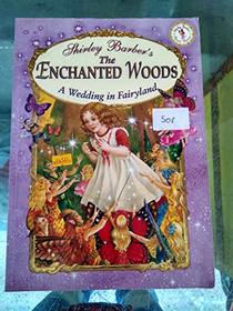 THE ENCHANGED WOODS: A WEDDING IN FAIRYLAND (CLASSIC FAIRIES STORY BOOKS)