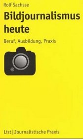 Bildjournalismus. Ein Handbuch fr Ausbildung und Praxis.