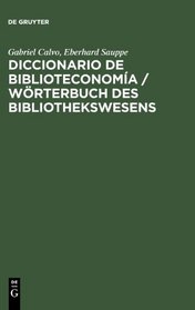 Diccionario de Biblioteconoma-A: Incluye Una Seleccia3n de Terminologa-A Bibliotecaria de Ciencias de La Informacia3n, Documentacia3n, Bibliologa-A, R
