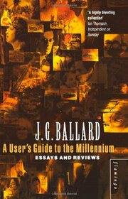 A User's Guide to the Millennium. J.G. Ballard