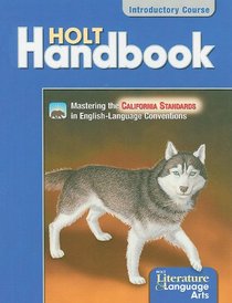Holt Handbook: Introductory Course (Mastering the California Standards in English-Language Conventions, Holt Literature and Language Arts- Grammar, Usage, Mechanics, Sentences)