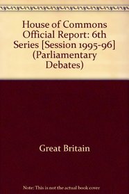 Parliamentry Debates, House of Commons - Bound Volumes, 1995-96, 10 June-21 June 1996 (Parliamentary Debates (Hansard))