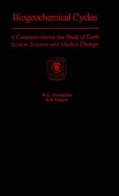 Biogeochemical Cycles: A Computer-Interactive Study of Earth System Science and Global Change (Computer-Based Earth System Science Series)