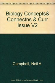 Biology Concepts and Connections: with Current Issues, Version 2