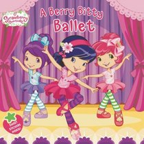 A Berry Bitty Ballet (Strawberry Shortcake)