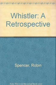 Whistler, A Retrospective