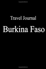 Travel Journal Burkina Faso