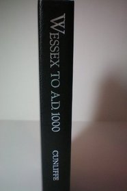 Wessex to Ad 1000 (A Regional History of England)