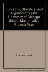 Functions, Statistics, and Trigonometry ( the University of Chicago School Mathematics Project) Teaching Aid Masters