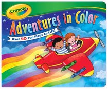 Crayola Adventures in Color (Lift-the Flap)