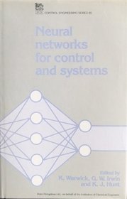 Neural Networks for Control and Systems (I E E Control Engineering Series)
