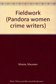 Fieldwork (Pandora Women Crime Writers)