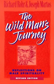 Wild Man's Journey: Reflections on Male Spirituality