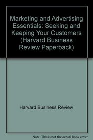 Seeking and Keeping Your Customers (Harvard Business Review Paperback Series)
