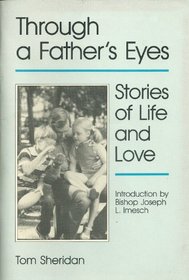 Through a Father's Eyes: Stories of Life & Love