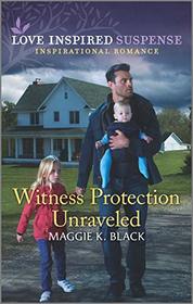 Witness Protection Unraveled (Protected Identities, Bk 3) (Love Inspired Suspense, No 820)