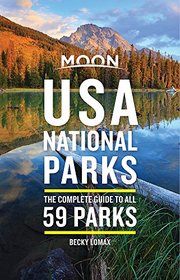 Moon USA National Parks: The Complete Guide to All 59 Parks (Travel Guide)