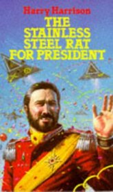 The Stainless Steel Rat for President (Sphere Science Fiction)