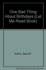 One Bad Thing About Birthdays (Let Me Read Book)