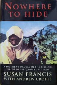 Nowhere to Hide: Mother's Ordeal in the Killing Fields of Iraq and Kurdistan
