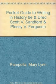 Pocket Guide to Writing in History 6e & Dred Scott v. Sandford & Plessy v. Ferguson