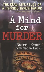 A Mind for Murder: The Real-Life Files of a Psychic Investigator