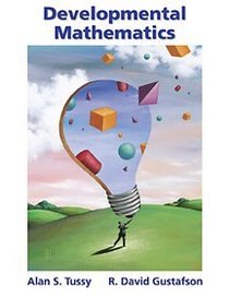 Developmental Mathematics (with CD-ROM, BCA Tutorial, TLE Student Guide, BCA Student Guide, and InfoTrac)