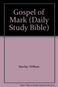 Gospel of Mark (Daily Study Bible)