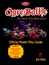 Ogre Battle: The March of the Black Queen Official Power Play Guide (Prima's Secrets of the Games)