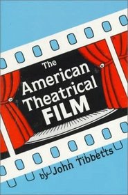 The American Theatrical Film: Stages of Development