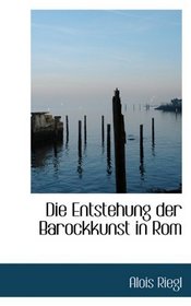 Die Entstehung der Barockkunst in Rom (German Edition)