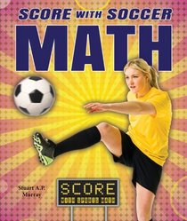 Score With Soccer Math (Score With Sports Math)
