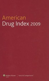 American Drug Index 2009: Published by Facts & Comparisons