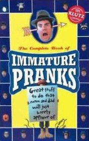 The Complete Book of Immature Pranks