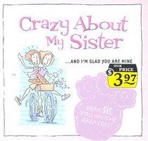 Crazy about My Sister: ... and I'm Glad You're Mine (Crazy About...)