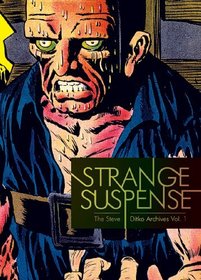 Strange Suspense: The Steve Ditko Archives (1) (Steve Ditko Archives Vol 1)