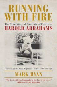 Running with Fire: The True Story of Harold Abrahams