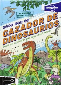 Cmo ser un cazador de dinosaurios (Spanish Edition)