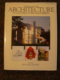 Principles of Architecture: Style, Structure and Design (A Quill book)